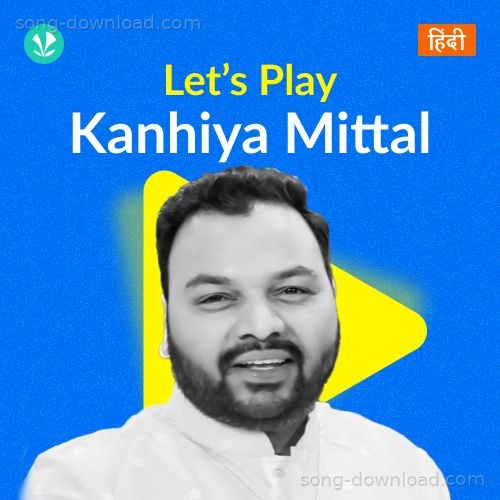 Let's Play - Kanhiya Mittal