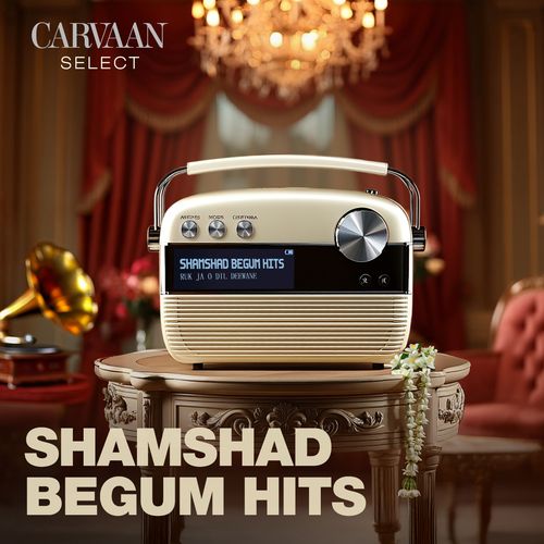 Shamshad Begum Hits - Carvaan Select